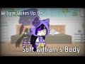 °William Wakes Up in Soft William's Body° Not original & Read Desc~~~~~