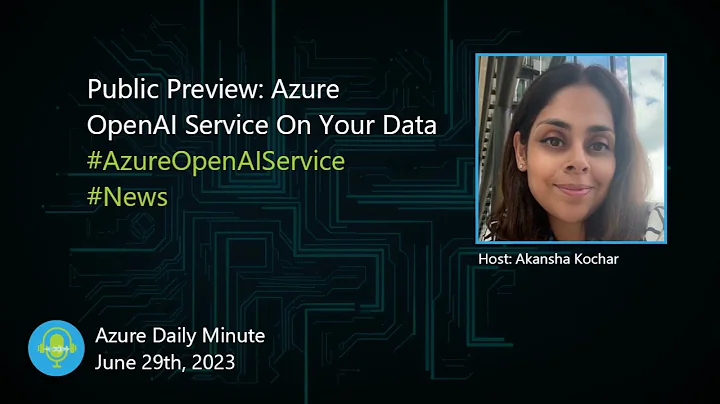 Azure OpenAI Service On Your Data... - Azure Daily Minute Podcast - 29-JUN-2023