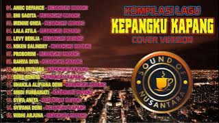 KOMPILASI LAGU || KEPANGKU KAPANG || COVER VERSION