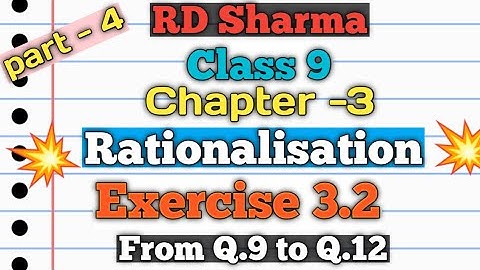 RD Sharma class 9 Ex 3.2 Chapter 3 (Rationalisation)  From Q.9 to Q.12| class 9 maths