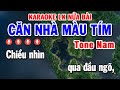 Karaoke Liên Khúc Tone Nam Nhạc Sống | Tuyển Chọn Bài Dễ Hát - Căn nhà Màu Tím - Căn Nhà Ngoại Ô