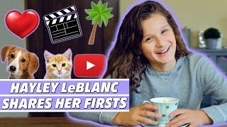 Hayley LeBlanc Shares Her Firsts!