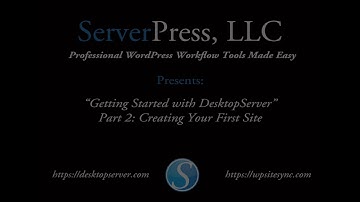 Getting Started with DesktopServer: Creating Your First WordPress Website
