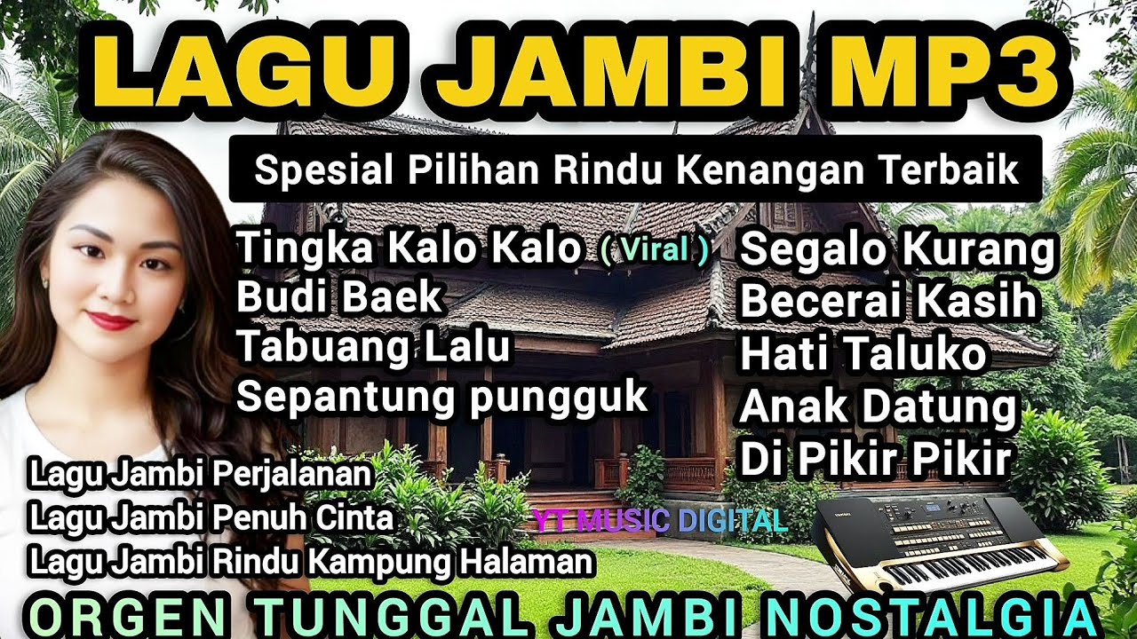 SPESIAL LAGU DAERAH JAMBI NOSTALGIA TERBAIK VERSI ORGEN TUNGGAL