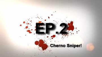 DAYZ - Dirty Bandits EP.2 Cherno Sniper!