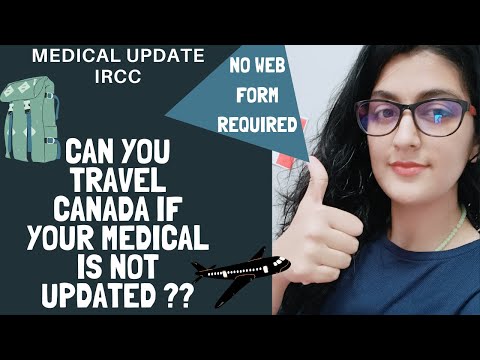 Medical update IRCC | Can you travel Canada if your medical is not updated | No webform required