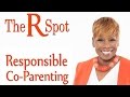 Responsible Co-Parenting Episode 8 The R Spot