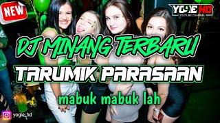 DJ MINANG TERBARU!!! TARUMIK PARASAAN (mabuk mabuk lah) BREAKBEAT 2023 VIRAL TIKTOK