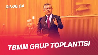 TBMM CHP GRUP TOPLANTISI 04/06/2024