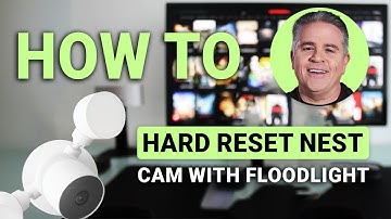 How To Hard Reset Nest Cam With Floodlight: Restore Settings In Seconds!