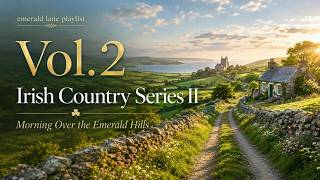 Irish Country Playlist Vol.2 ☘️ Morning Over the Emerald Hills | Irish Country Series II screenshot 5