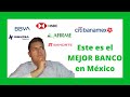 CUAL es el MEJOR BANCO para ABRIR una CUENTA en MEXICO