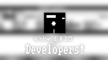 Windows 1.0 Developer Release 5 | Developers!
