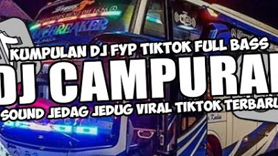 DJ CAMPURAN VIRAL FYP TIKTOK | DJ JEDAG JEDUG FULL BASS TERBARU 2023