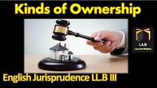 Kinds of Ownership  || English Jurisprudence