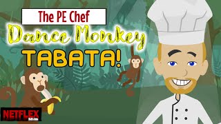PE Chef: Dance Monkey TABATA Kids Workout