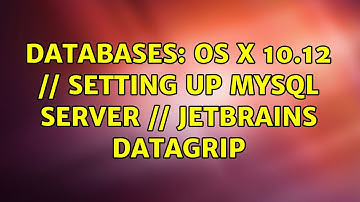 Databases: OS X 10.12 // Setting up mySQL server // JetBrains DataGrip