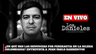 ¿EN QUÉ VAN LAS DENUNCIAS POR P3D3RASTlA EN LA IGLESIA COLOMBIANA? HOY CON JUAN PABLO BARRIENTOS