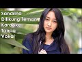 Sandrina - Ditikung Teman Tanpa Vokal + Lirik High Quality Sandrina - Ditikung Teman Tanpa Vokal + Lirik High Quality