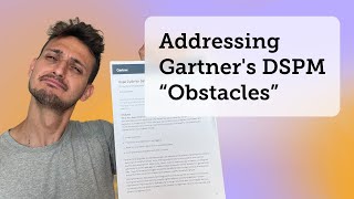 Addressing Gartner's DSPM "Obstacles"