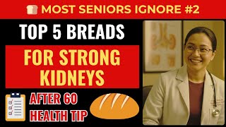 Top 5 Kidney-Friendly Breads After 60 – Most Seniors Ignore #2 | Senior Health Tips Kidney Friendly Breads Every Senior Should Try Wellness Trends