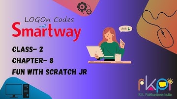 Fun with ScratchJr || Class - 2, Chapter - 8 || LOGON Codes with Smartway
