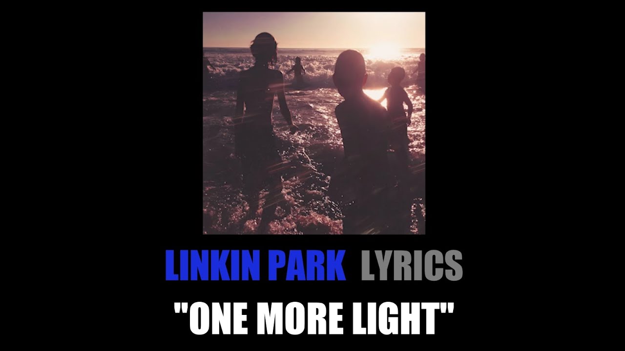 Linkin Park One More Light Tekst Linkin Park - One More Light (lyrics) - YouTube