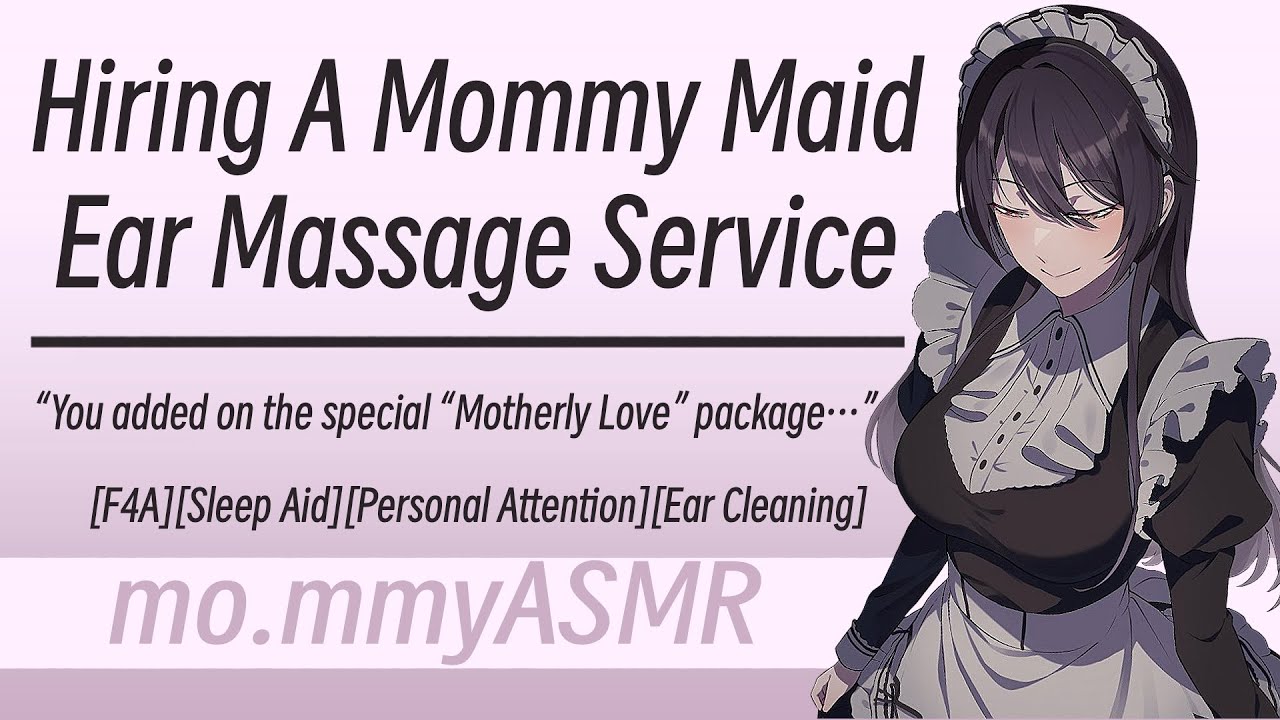 Hiring A Mommy Maid Ear Massage Service [F4A][Sleep Aid][Personal Attention][Ear Cleaning]