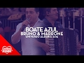 Bruno & Marrone - Boate Azul (Universo Alegria 2015)