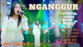 NGANGGUR - AYU CANTIKA FULL ALBUM DANGDUT KOPLO TERBARU 2024