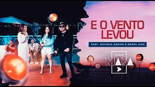 Playlist Mara - E O Vento Levou - Part. Silvânia Aquino & Daniel Diau