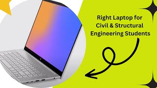 Right Laptop for Civil & Structural Engineering Students