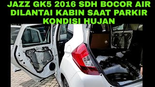 JAZZ GK5 BOCOR AIR DI LANTAI & BAGASI SAAT PARKIR KONDISI HUJAN