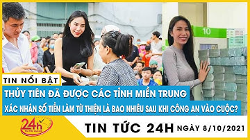 Bộ Công An điều tra hoạt động từ thiện của Thủy Tiên, các tỉnh miền Trung công bố số tiền ra sao