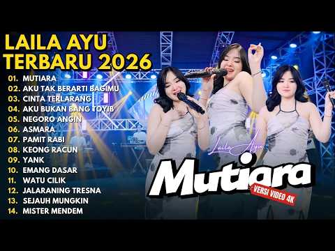 MUTIARA - AKU TAK BERARTI BAGIMU - CINTA TERLARANG | LAILA AYU FULL ALBUM VIRAL TERBARU 2026