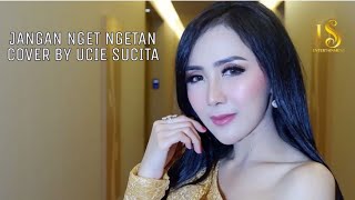 UCIE SUCITA - JANGAN NGET NGETAN (COVER) versi DRAMA #MUSIC