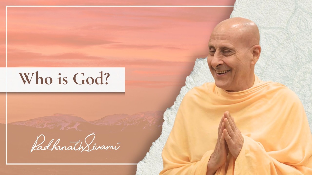 Who is God? A Gentle Explanation from the Vedic Tradition | Radhanath Swami