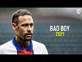 Neymar Jr • Bad Boy | Skills & Goals 2021 | HD