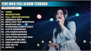 YENI INKA JIKA KAU BERTEMU AKU BEGINI (TIARA) FULL ALBUM TERBARU 2022