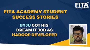 Student Success Stories at FITA Academy | Byju Got his Dream Job in Hadoop
