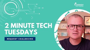 2 Minute Tech Tuesdays - Request coalescing