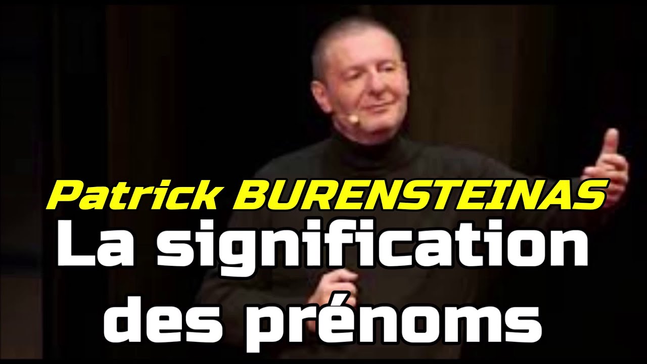 Patrick BURENSTEINAS - La signification de vos prénoms avec la langue