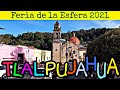 FERIA DE LAS ESFERAS TLALPUJAHUA 2021