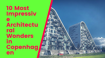 10 Most Impressive Architectural Wonders in Copenhagen