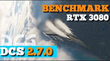 DCS WORLD 2.7 || RTX 3080 || BENCHMARK (stress test)