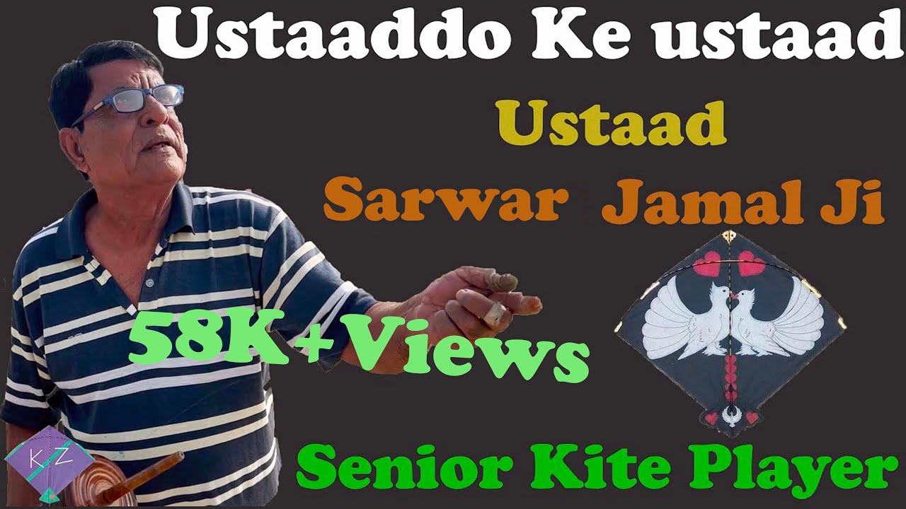 Ustaad Sarwar Jamal Ji | All India Winner & Most Senior kite Player In Game | Ustaado Ke Ustaad