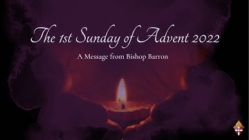 The 1st Sunday of Advent - A Message from Bishop Barron