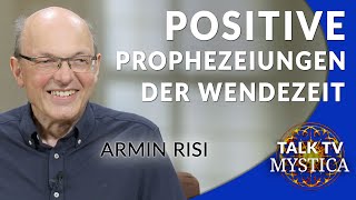 Armin Risi  Prophezeiungen zur Wendezeit sagen: Wir dürfen hoffen! | MYSTICA.TV