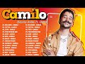 Camilo 2022 🌼 Camilo Mix Exitos 🌼 El mejor álbum recopilatorio de música de Camilo de 2022