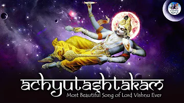 Most Beautiful Song of Lord Vishnu Ever | Achyutashtakam - Achyuta Ashtakam | Shri Krishna bhajan